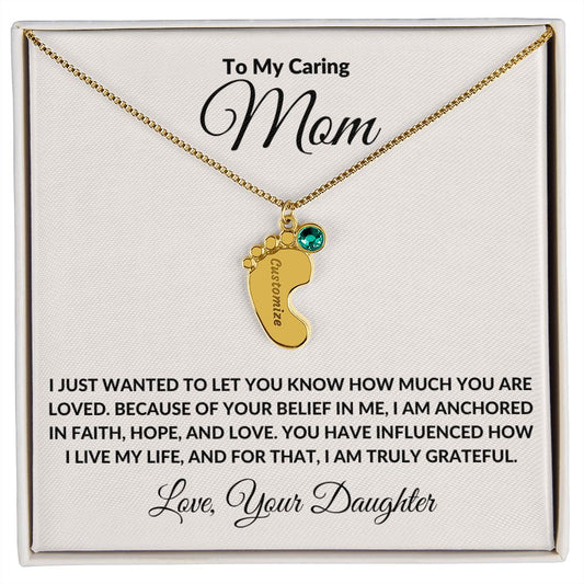 To My Caring Mom | From Daughter | I Am Truly Grateful | Custom Baby Feet Necklace With Birthstone