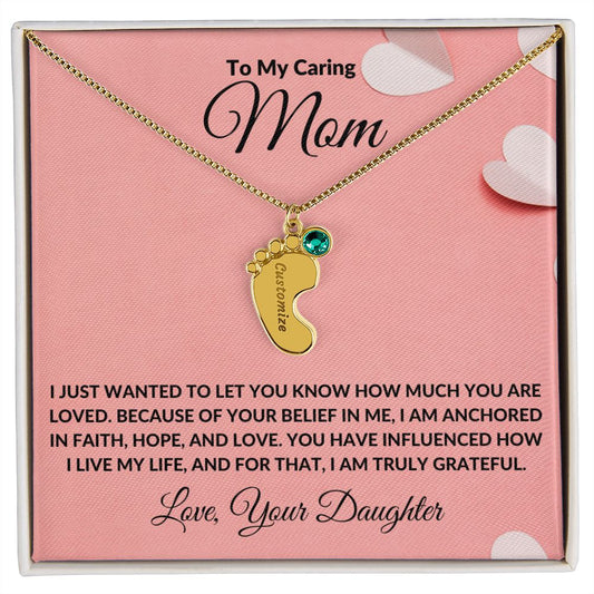 To My Caring Mom | From Daughter | You Are Loved | Custom Baby Feet Necklace With Birthstone